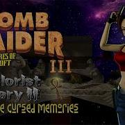 Tomb Raider 3 Custom Level Folklorist Diary II The Cursed Memories Full Walkthrough