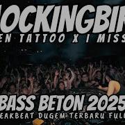 DJ EMINEM MOCKINGBIRD REMIX BREAKBEAT FULL BASS X LOREEN TATTOO REMIX DJ BREAKBEAT FULL BASS 2025