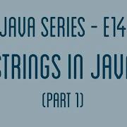 Строки в Java Часть 1 Всё что вам нужно знать Серия уроков по Java E14