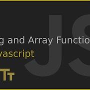Ep6 String And Array Functions For Every JS Developer