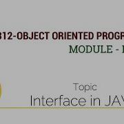 EC312 OBJECT ORIENTED PROGRAMMING Interface In JAVA Module IV Part 1