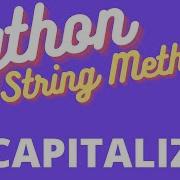 Python Capitalize String Method TUTORIAL