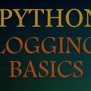 Python Logging Made Easy Logging Basics In Python Part 1 2019