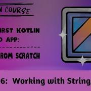 Your First Kotlin Android App Episode 16 Working With Strings