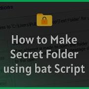 How To Make A Secret Folder Using Bat Script