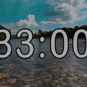 33 Minute Timer With Calm And Soft Music And Background Of River And Nature