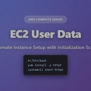 EC2 User Data Automate AWS Instance Setup With Initialization Scripts