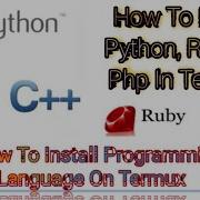 How To Install Python Ruby C Php In Termux How To Install Programming Language On Termux