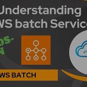 AWS Batch и практическое руководство по сервису AWS Batch
