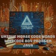 Unique Morse Code Words LeetCode 804 Problem Java Guide Step By Step