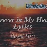 Forever In My Heart Lyrics Rasel Hits Beautiful Ballad Love Song 2025