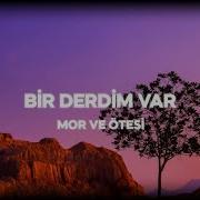Mor Ve Ötesi Bir Derdim Var Sözleri Lyrics
