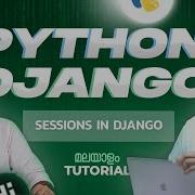 Part 14 Sessions In Django Python Django Tutorial Brototype Tutorials Malayalam