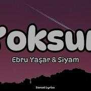 Ebru Yaşar Siyam Yoksun Sözleri Lyrics