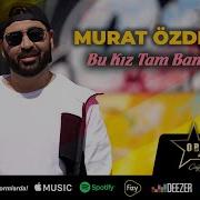 Murat Özdemir Bu Kız Tam Bana Göre Official Video