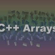 Эпизод 13 курса C для начинающих Простые массивы