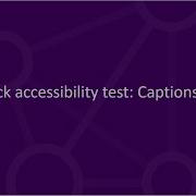 Quick Accessibility Test Captions