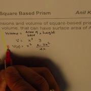 CALCULUS Formula Derivation For Surface Area Of Square Based Prism For Maximum Volume
