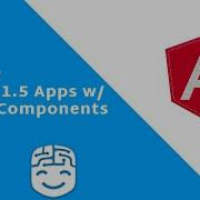 Building Angular 1 5 Apps With ES6 And Components