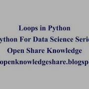 Loops In Python Python For Data Science Tutorial OpenKnowledgeShare August 2020