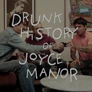 Joyce Manor A Drunk History