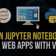 Turn Jupyter Notebooks To Web Apps In Python