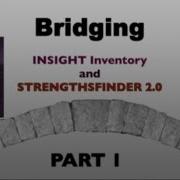 Part 1 Bridging StrengthsFinder With INSIGHT Inventory