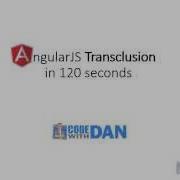 AngularJS Transclusion In 120 Seconds