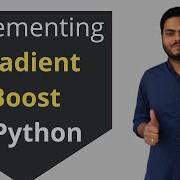 Implementing Gradient Boost In Python Gradient Boost Python Code Gradient Boost Algorithm In Python