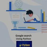 Google Search Using Python 3 In 3 Lines Of Code