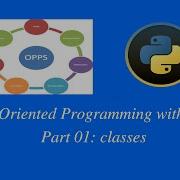 Object Oriented Programming With Python Tutorial Intro To Classes And Objects