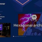 Hexagonal Architecture How Why And When