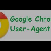 How To Change Google Chrome User Agent UA
