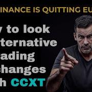 BINANCE QUITS IN EUROPE How To Use CCXT To Select A New Crypto Exchange For Your Bot