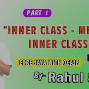 Inner Class Member Inner Class In Java Nested Class In Java Rahul Sir