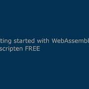 Getting Started With WebAssembly Emscripten FREE
