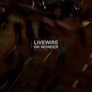 Oh Wonder Livewire Español