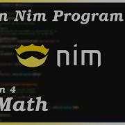Math Nim Tutorial Part 4