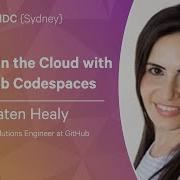 Coding In The Cloud With GitHub Codespaces Faten Healy NDC Sydney 2022