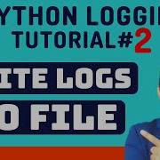 Python Logging Tutorial 2 Write Logs To A File And Change Log Level