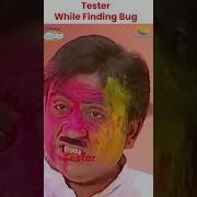 Tester While Finding Bug Best Programmer Meme