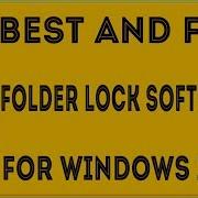 5 Best Folder Lock Software For Windows 10 7 8 Free Folder Laptop Lock Software