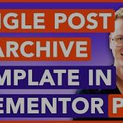 Create A Blog Archive And Single Post Template Using Elementor Pro