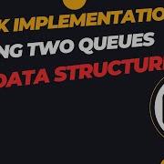 How To Implement Stack Using 2 Queues In Data Structure
