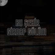Bu Şehir Girdap Gülüm