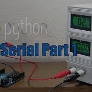 Arduino и Python Последовательная связь с использованием PySerial Часть 1