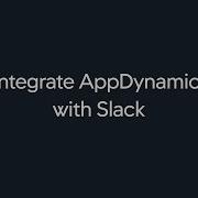 How To Integrate AppDynamics With Slack