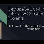 DevOps SRE Coding Interview Question 94 Golang Hackerrank Sums Of Diagonals Of A Matrix