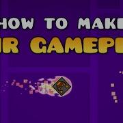 How To Make Less Annoying Gameplay In Geometry Dash
