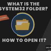 What Is System32 Folder And How To Open It